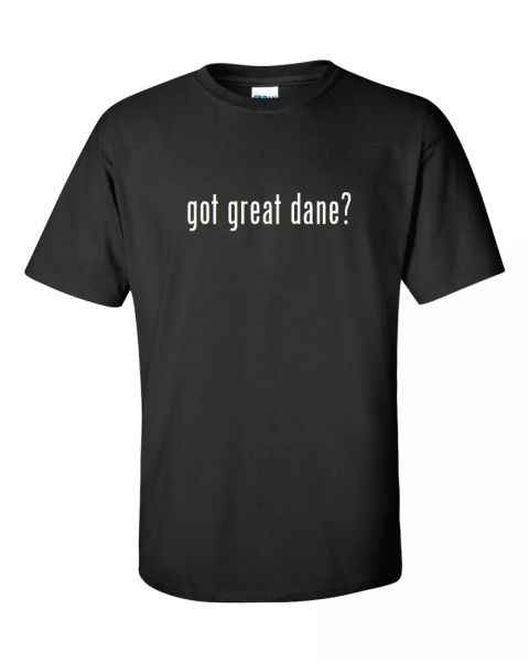 

got great dane  funny t-shirt black white cotton gift shirt s - 5xl, White;black
