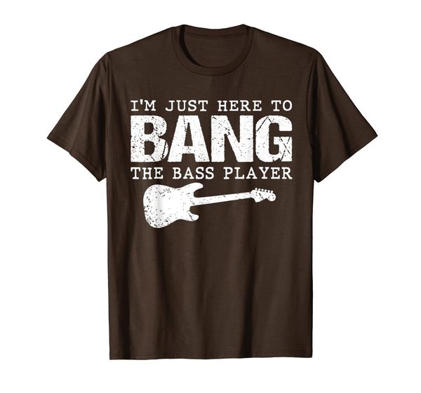 

i'm just here to bang the bass player shirt, White;black