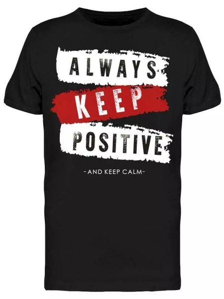 

always keep positive tee men's -image by shutterstock, White;black