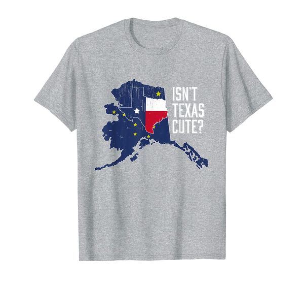 

Isnt Texas Cute Alaska Home AK State Design T-Shirt, Mainly pictures