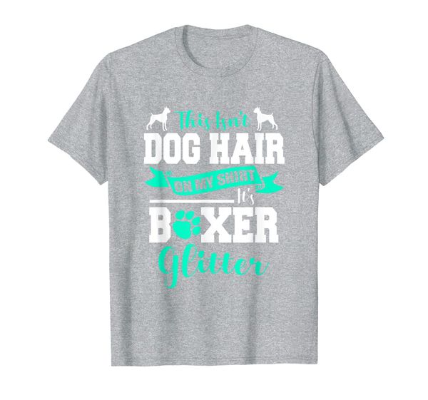 

Dog Hair On My Shirt It' Boxer Glitter Funny Gift idea T-Shirt, Mainly pictures