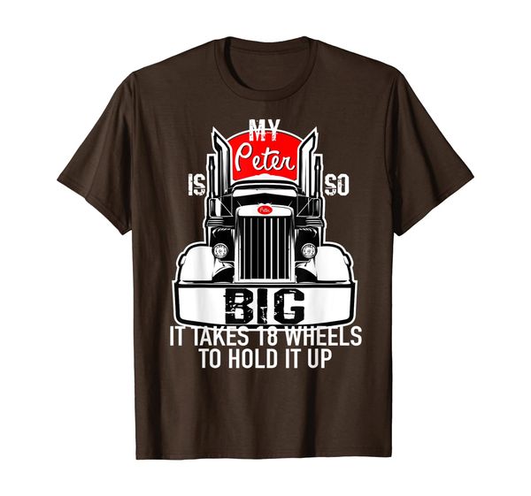 

funny trucker shirt for men my peter is so big truck humor, White;black