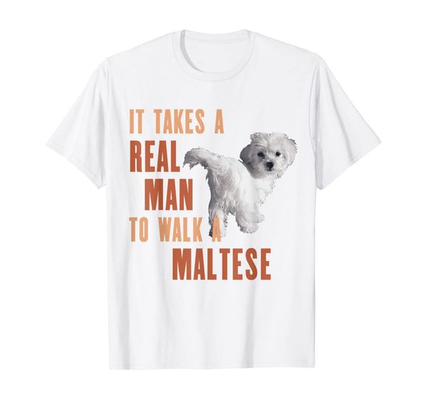 

it takes a real man to walk a maltese funny dog lover tshirt, White;black