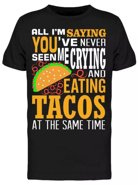 

never cry and eat tacos tee men's -image by shutterstock, White;black