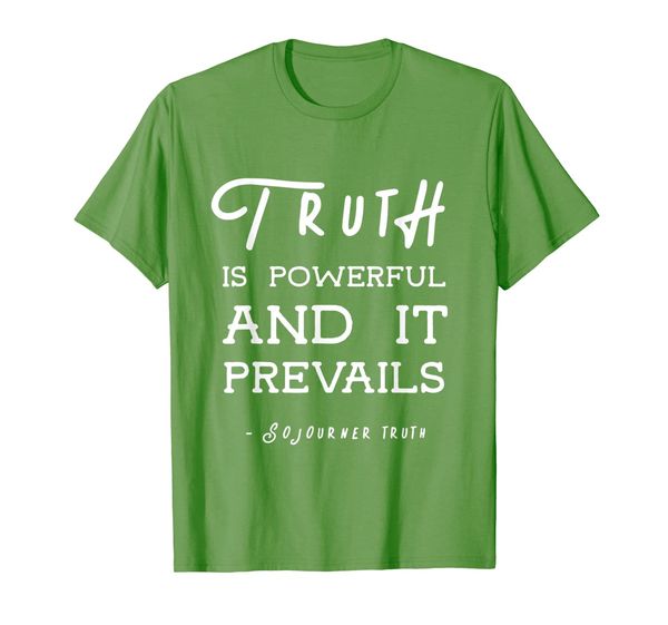 

truth is powerful and prevails, sojourner truth quote shirt, White;black