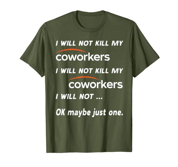 

i will not kill my coworkers i will not ok maybe just one, White;black