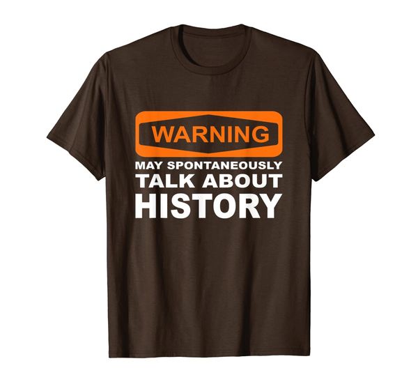 

Warning May Spontaneously Talk About History Funny T-Shirt, Mainly pictures