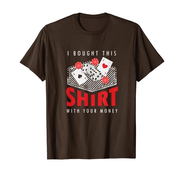 

i bought this shirt card games playing cards casino gift t-shirt, White;black