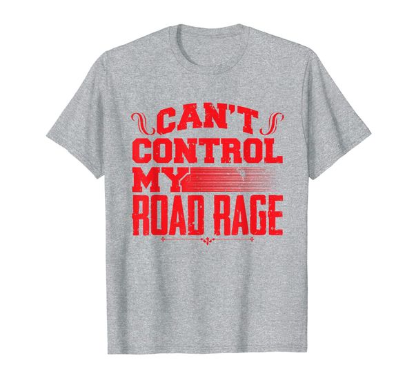 

car road rage - can't control my road rage t-shirt, White;black