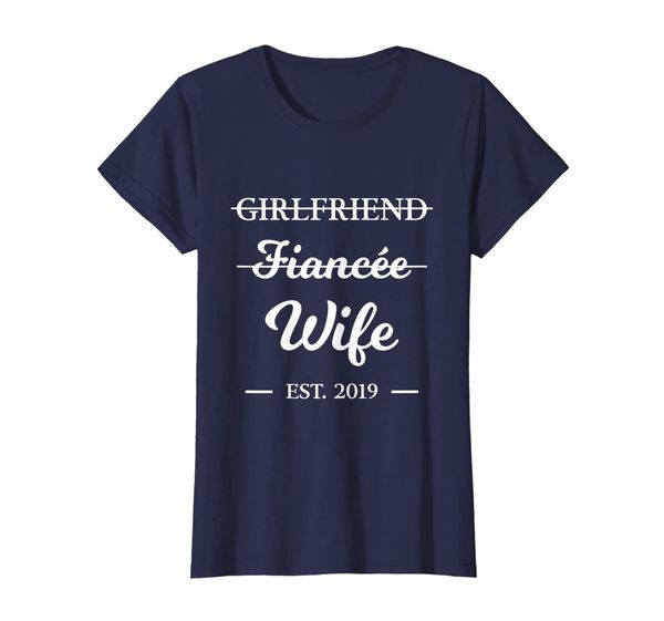 

Womens Girlfriend Fiancee Wife T-Shirt Married 2019 Marriage Gift, Mainly pictures