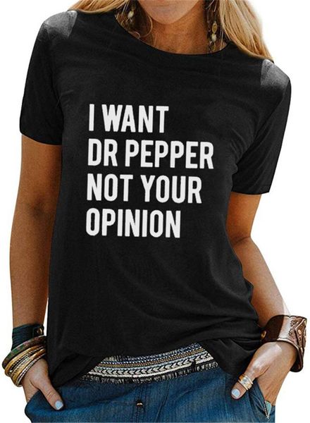 Damen-T-Shirt „I WANT DR PEPPER NOT YOUR OPINION“, Damenbekleidung, lustiger Buchstabendruck, modisch, Übergröße, Damen-T-Shirts, Oberteile