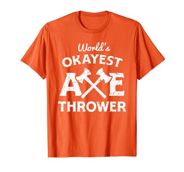 

Worlds Okayest Axe Thrower Funny Hatchet Throwing T-Shirt, Mainly pictures