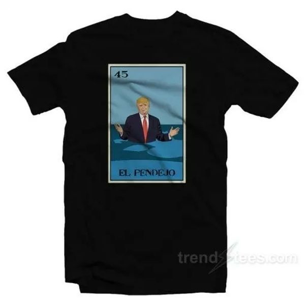 

el pendejo trump t-shirt, White;black