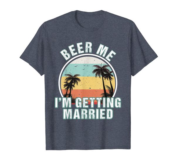 

Beer Me I'm Getting Married Funny Groom Bachelor Party T-Shirt, Mainly pictures