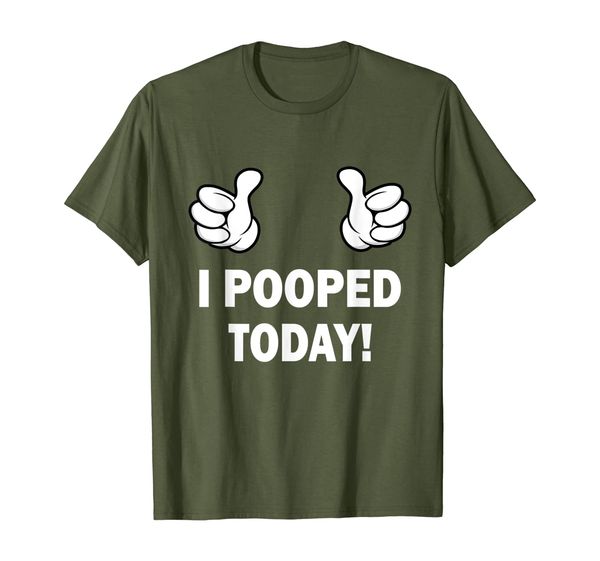 

funny i pooped today t shirts, White;black