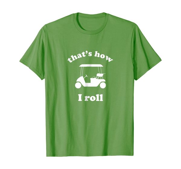 

That' How I Roll | Funny Golf Cart T-Shirt for Golfers, Mainly pictures