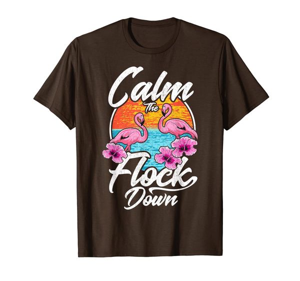 

Summer Gift Calm The Flock Down Pink Flamingos T-Shirt, Mainly pictures