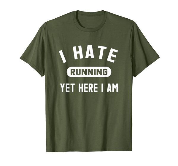

Funny Running Marathon T-Shirt I Hate Running Yet Here I Am, Mainly pictures