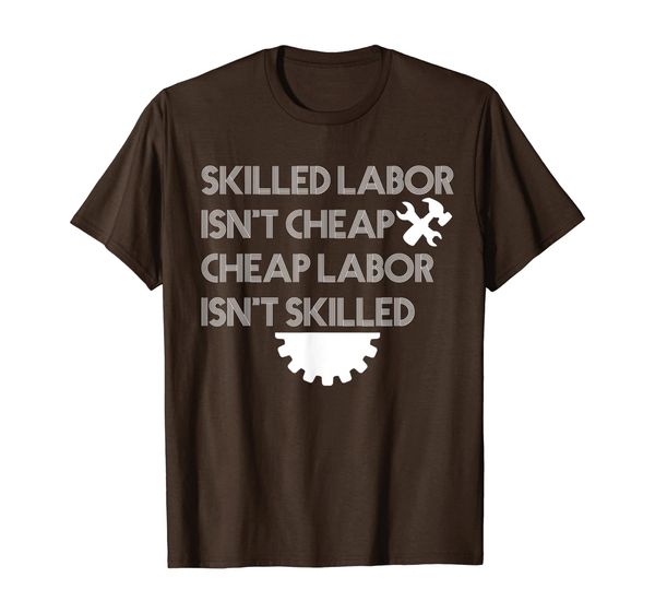 

labor day 2019 skilled labor isn't labor isn't skilled t-shirt, White;black