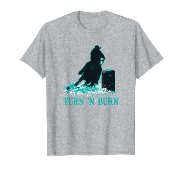 

Barrel Racer Racing Turn 'N Burn Rodeo Tin Can Chaser T-Shirt, Mainly pictures