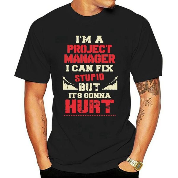 

men's t-shirts men t shirt i m a project manager can fix stupid but it s gonna hurt women t-shirt, White;black