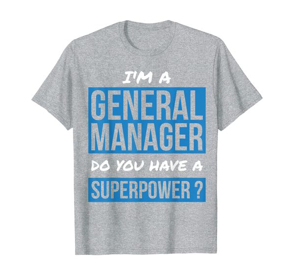

general manager gift superpower funny general manager t-shirt, White;black