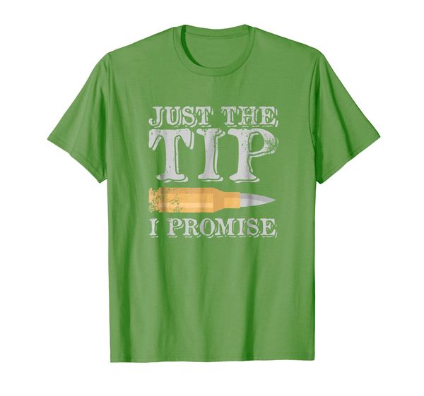 

Just the Tip Promise Guns and Ammo Shirt, Mainly pictures