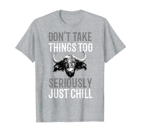 

funny gift - don't take things too seriously just chill t-shirt, White;black