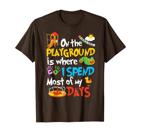 

on the playground is where i spend most of my days teacher t-shirt, White;black