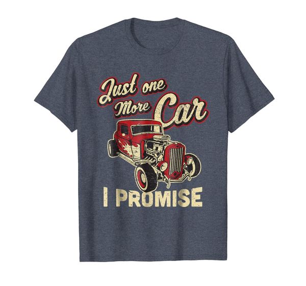 

Vintage Car Fan Just One More Car I Promise Funny T shirt, Mainly pictures