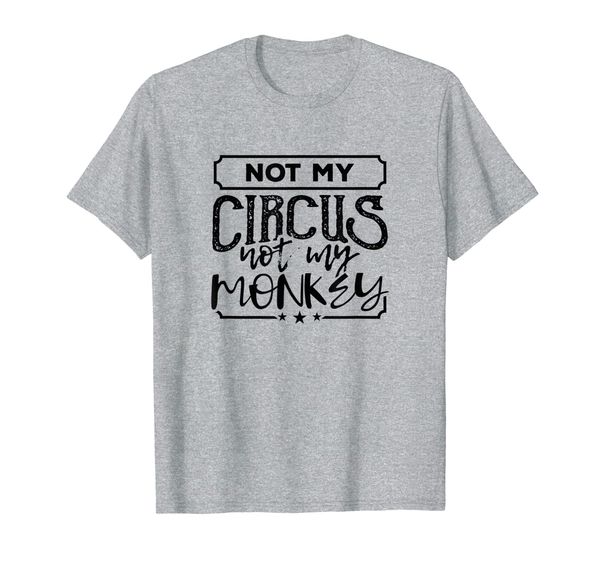 

not my circus not my monkeys funny monkey pun t-shirt, White;black