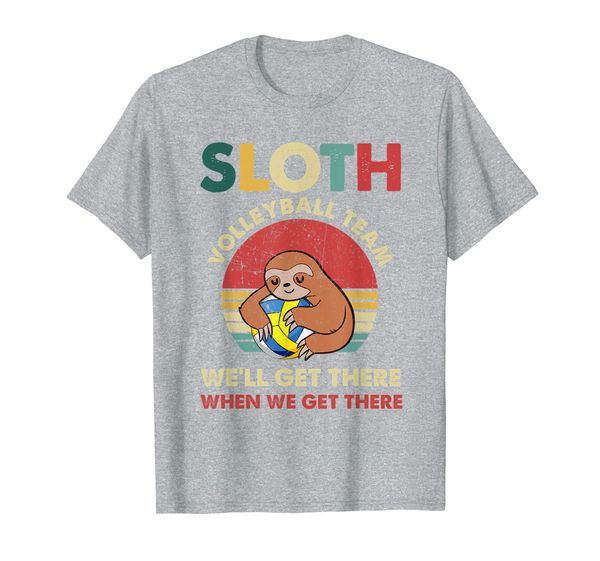 

Sloth Volleyball Team We'll Get There When We Get There T-Shirt, Mainly pictures