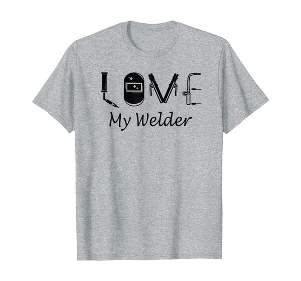 

love my welder shirt gift for girlfriend, wife welder t-shirt, White;black