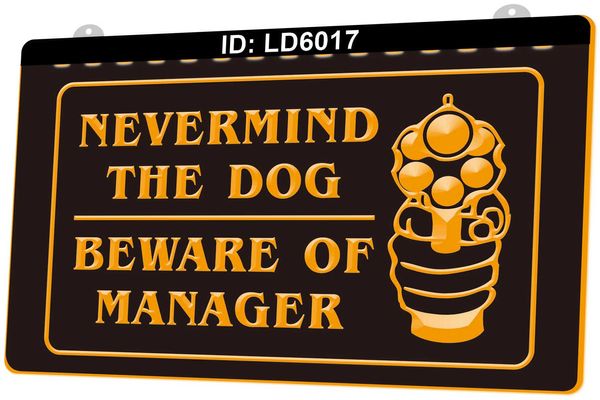 LD6017 „Never Mind The Dog Beware Of Manager“-Lichtschild mit 3D-Gravur, LED-Großhandel und Einzelhandel