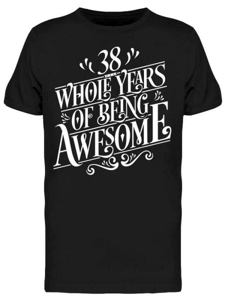 

38 Years Of Being Awesome Tee Men's -Image by Shutterstock, White;black