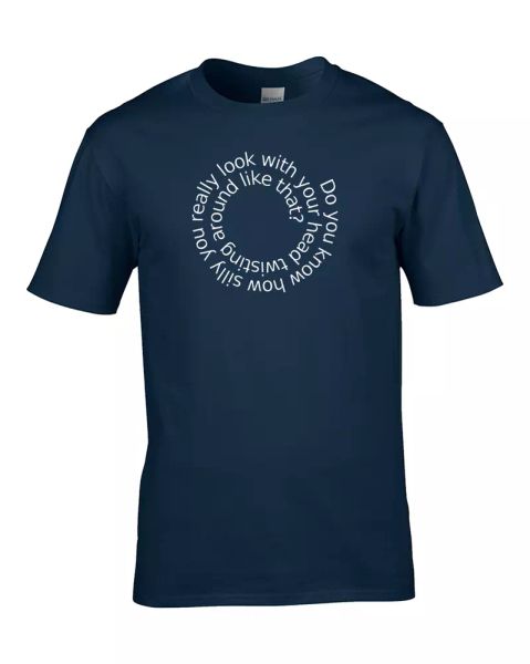 

you look silly with your head twisted around like that- funny boy's t-shirt, White;black