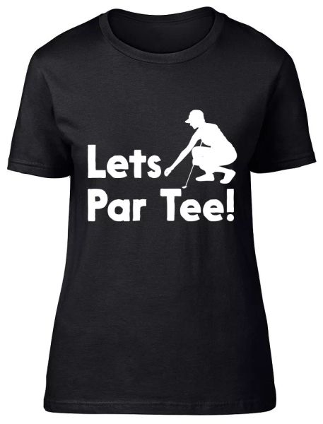 

Lets Par Tee Golf Womens Ladies Fitted T-Shirt, White;black