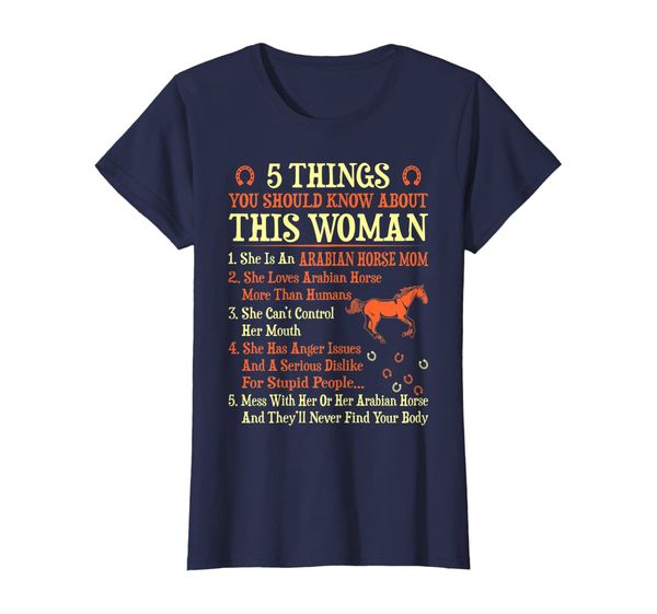 

Womens 5 Things You Should Know About Arabian Horse Mom T-shirt, Mainly pictures