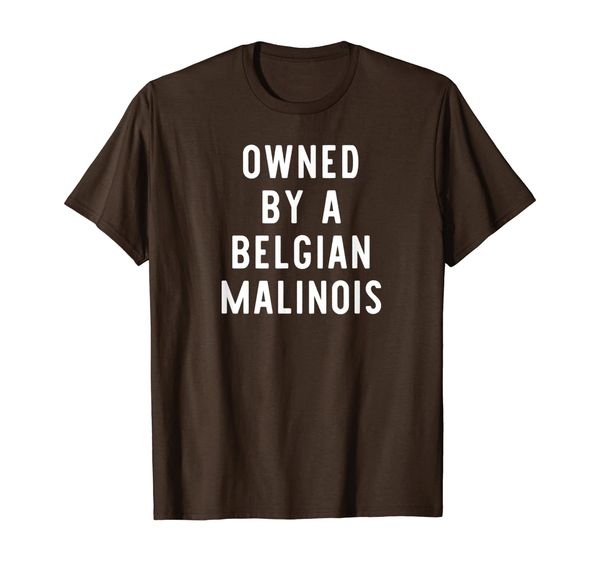 

owned by a belgian malinois funny dog lover gift t-shirt, White;black