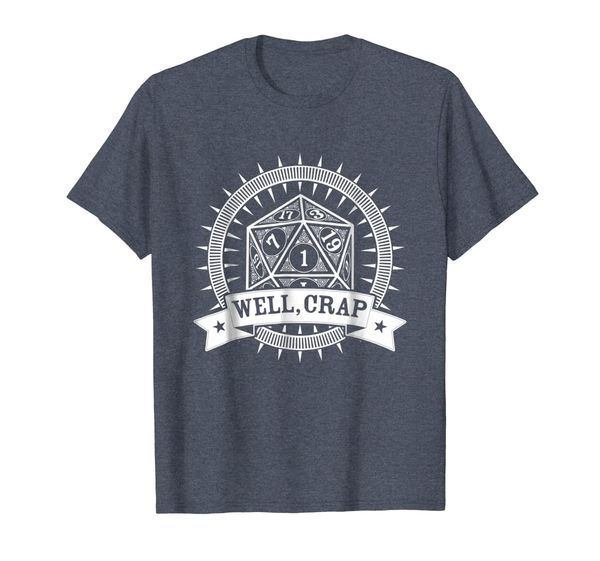 

Well, Crap 20 Sided Dice DM Table Top Role Playing Tshirt, Mainly pictures