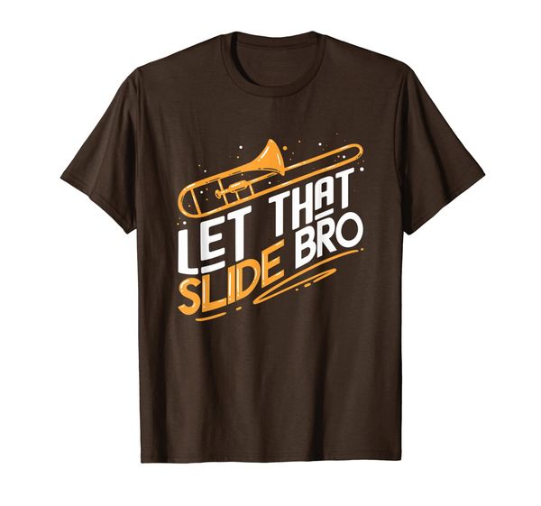 

trombone gift | let that slide bro | musician t-shirt, White;black