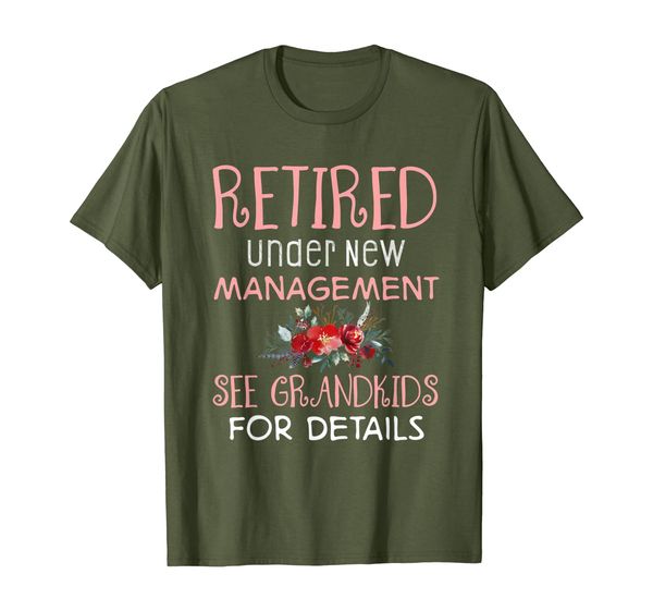 

Retired Under New Management See Grandkids T-Shirt, Mainly pictures
