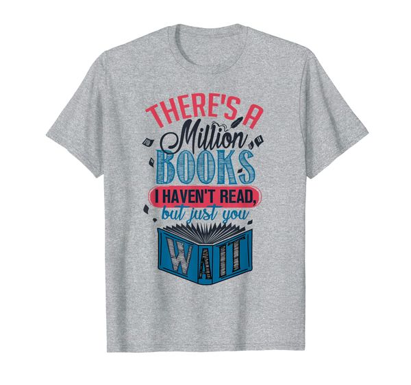 

there is a million books i haven't read book t-shirt, White;black