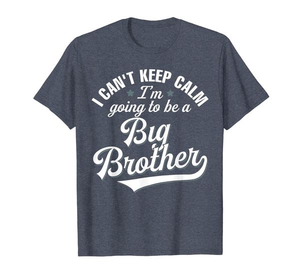 

I Can't Keep Calm I'm Going To Be a Big Brother T-Shirt, Mainly pictures