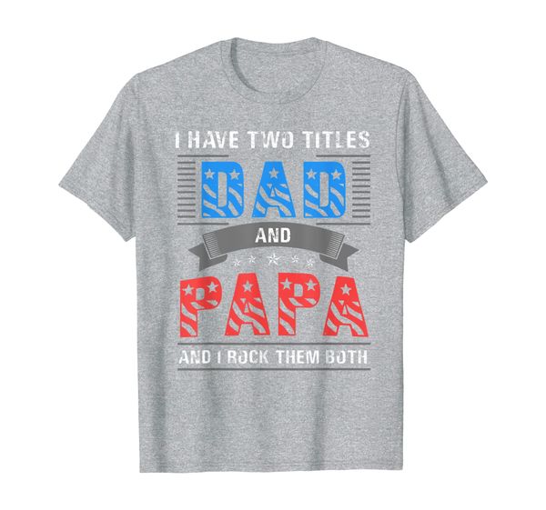 

dad and papa shirt - cool father's day gift t-shirt, White;black