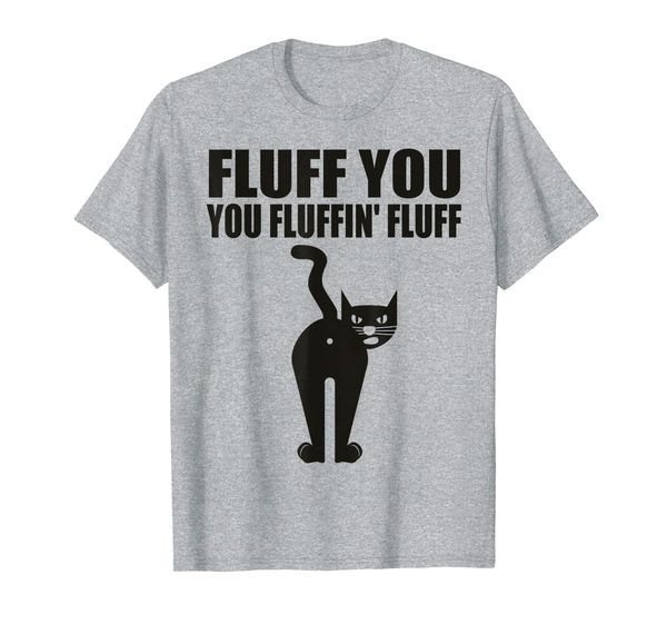 

fluff you you fluffin' fluff shirt funny cat kitten t shirts, White;black