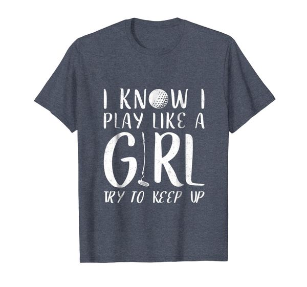 

i know i play like a girl try to keep up golf quote, White;black