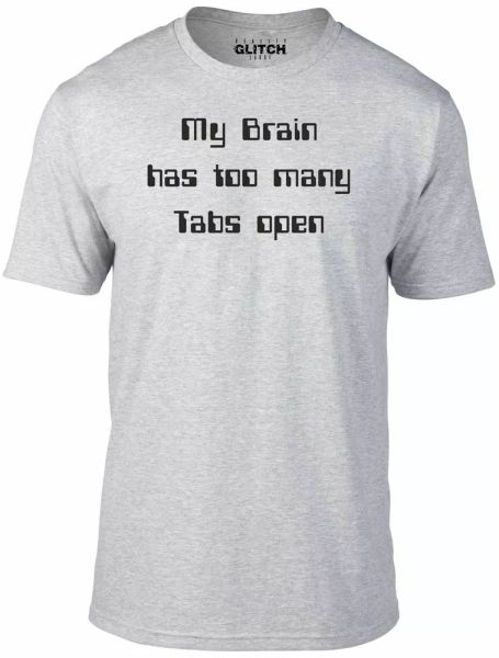 

my brain has too many tabs open men's t-shirt funny computer windows, White;black