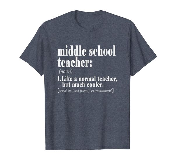 

Middle School Teacher Definition T Shirt Teacher Team Gift, Mainly pictures