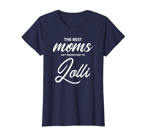 

Womens Lolli Shirt Gift: The Best Moms Get Promoted To T-Shirt, Mainly pictures
